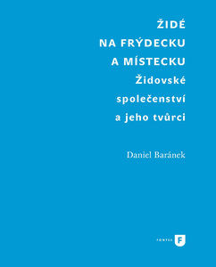 Židé na Frýdecku a Místecku<br/>Židovské společenství a jeho tvůrci